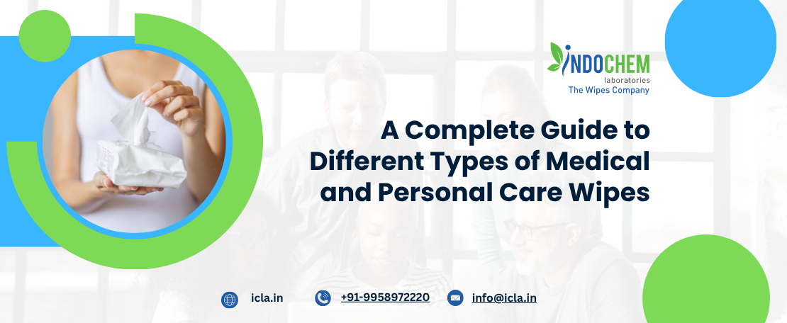 A Complete Guide to Different Types of Medical and Personal Care Wipes