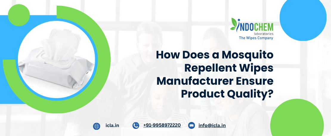 How Does a Mosquito Repellent Wipes Manufacturer Ensure Product Quality