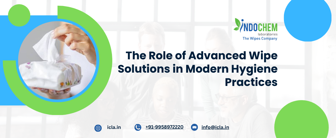 The Role of Advanced Wipe Solutions in Modern Hygiene Practices