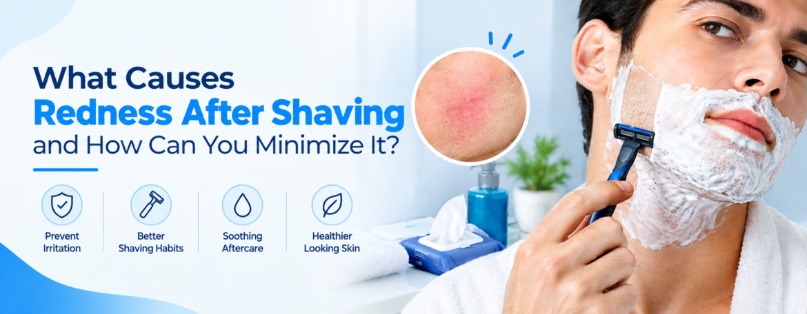 Redness After Shaving: Causes and Prevention Tips