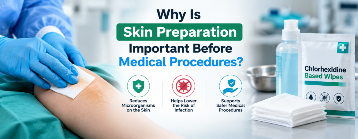 Why Is Skin Preparation Important Before Medical Procedures?